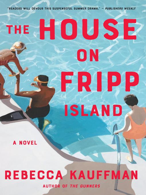 Title details for The House On Fripp Island by Rebecca Kauffman - Available